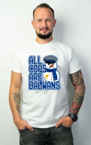 Koszulka All Cops Are Bałwans